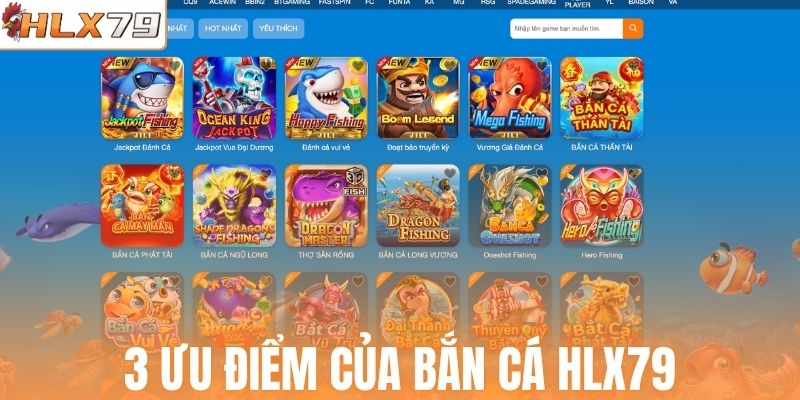 3 ưu điểm của bắn cá HLX79