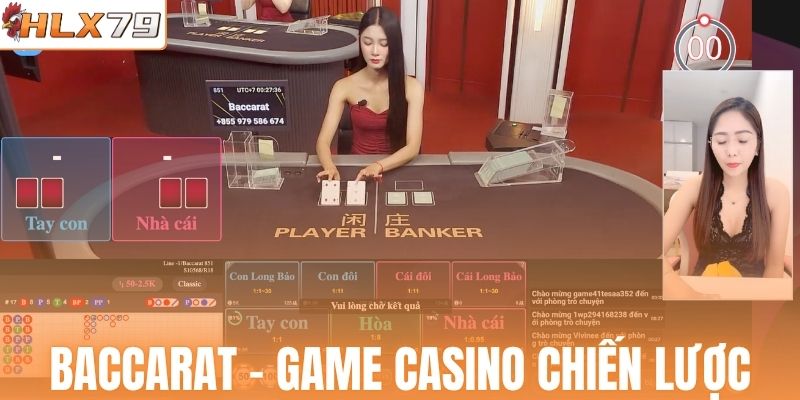 Baccarat - Game casino HLX79 mang tính chiến lược