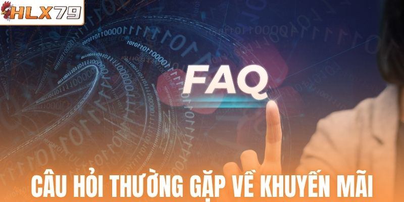 Câu hỏi thường gặp về khuyến mãi HLX79