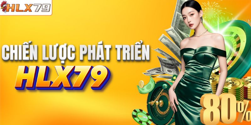 Chiến lược phát triển của nhà cái HLX79