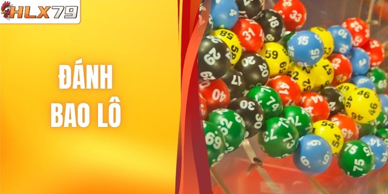 Đánh Bao Lô | Hướng Dẫn Chọn Số Từ Cơ Bản Đến Nâng Cao