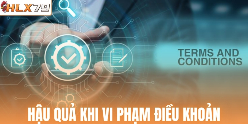 Hậu quả nếu vi phạm điều khoản điều kiện 