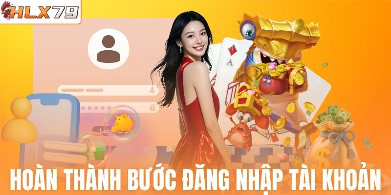Hoàn tất xác thực để tiến hành trải nghiệm nhà cái