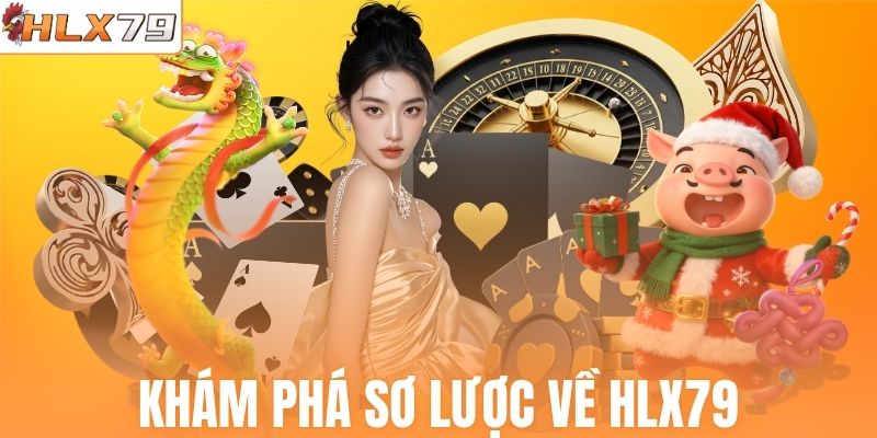 Khám phá sơ lược về HLX79