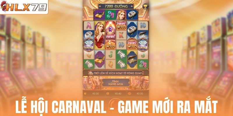 Lễ Hội Carnaval - Game nổ hũ HLX79 mới ra mắt