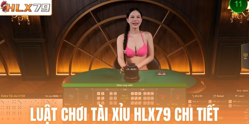 Luật chơi Tài Xỉu HLX79 chi tiết