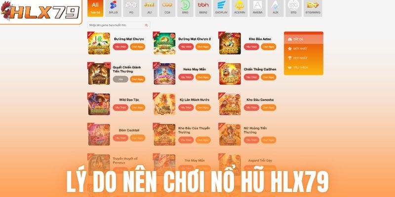 Lý do nên chơi nổ hũ HLX79