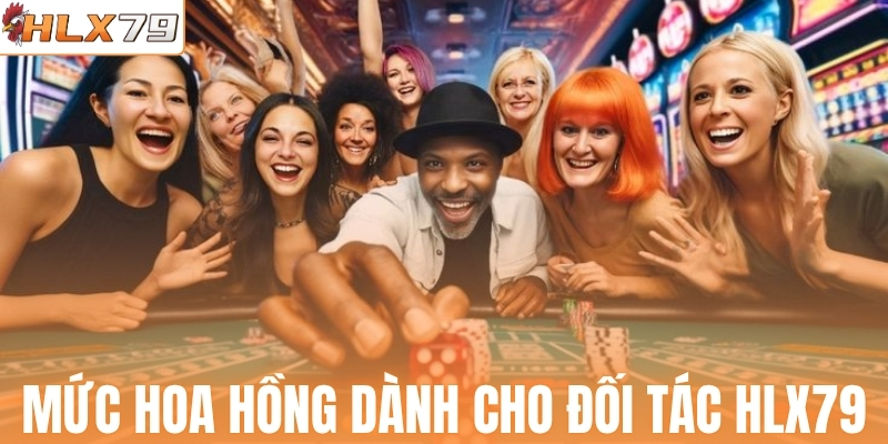 Mức hoa hồng dành cho đối tác HLX79