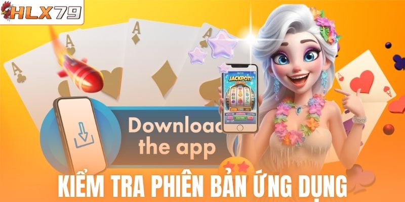 Người chơi nên kiểm tra thật kỹ phiên bản của app