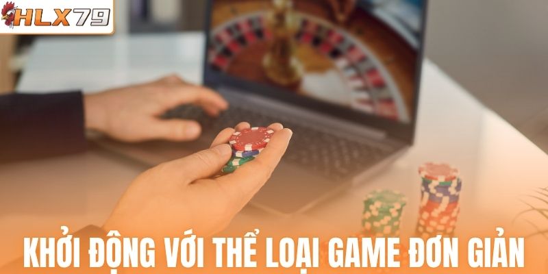 Người mới nên bắt đầu với những game đơn giản