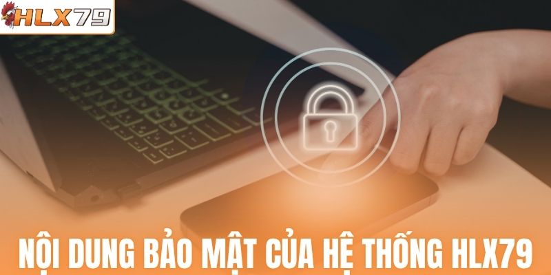 Nội dung bảo mật của hệ thống HLX79