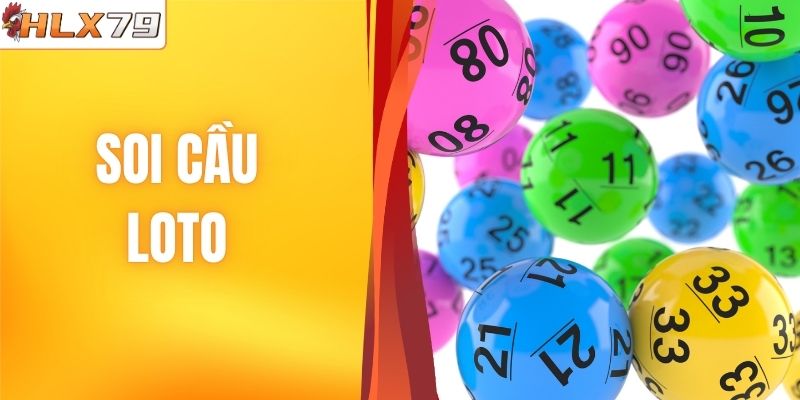 Soi Cầu Loto | Cập Nhật Nhanh Các Phương Pháp Hiệu Quả 2026