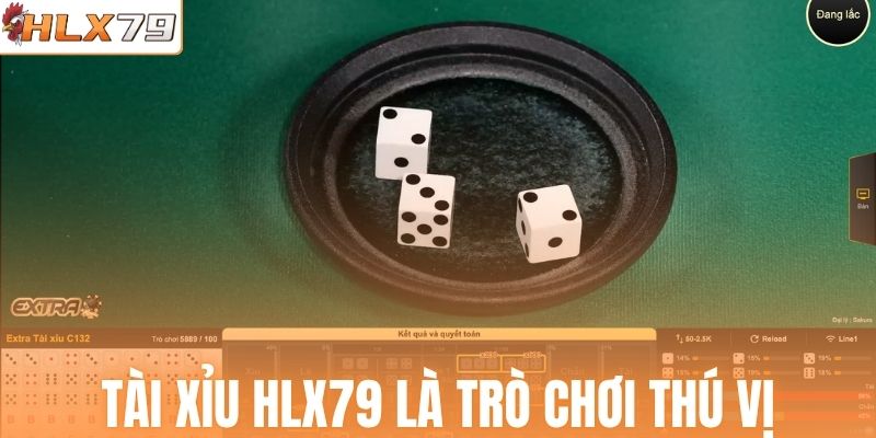 Tài Xỉu HLX79 là trò chơi thú vị