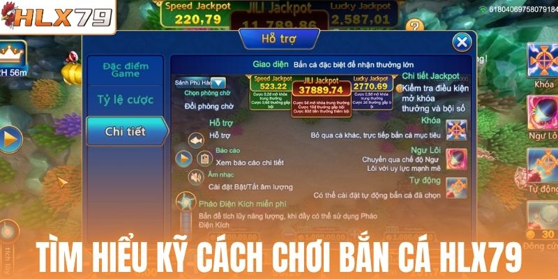 Tìm hiểu kỹ cách chơi bắn cá HLX79