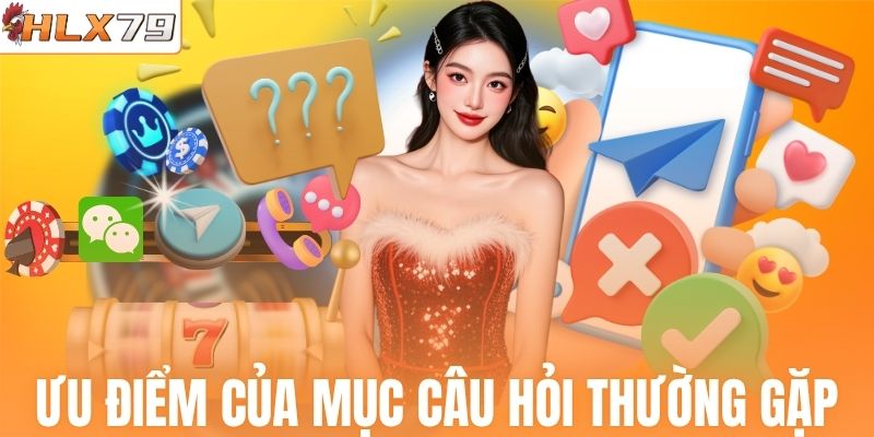 Ưu điểm của mục câu hỏi thường gặp